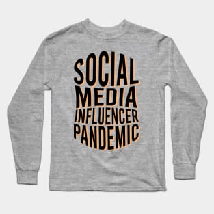 Social Media Influencer Pandemic Long Sleeve T-Shirt